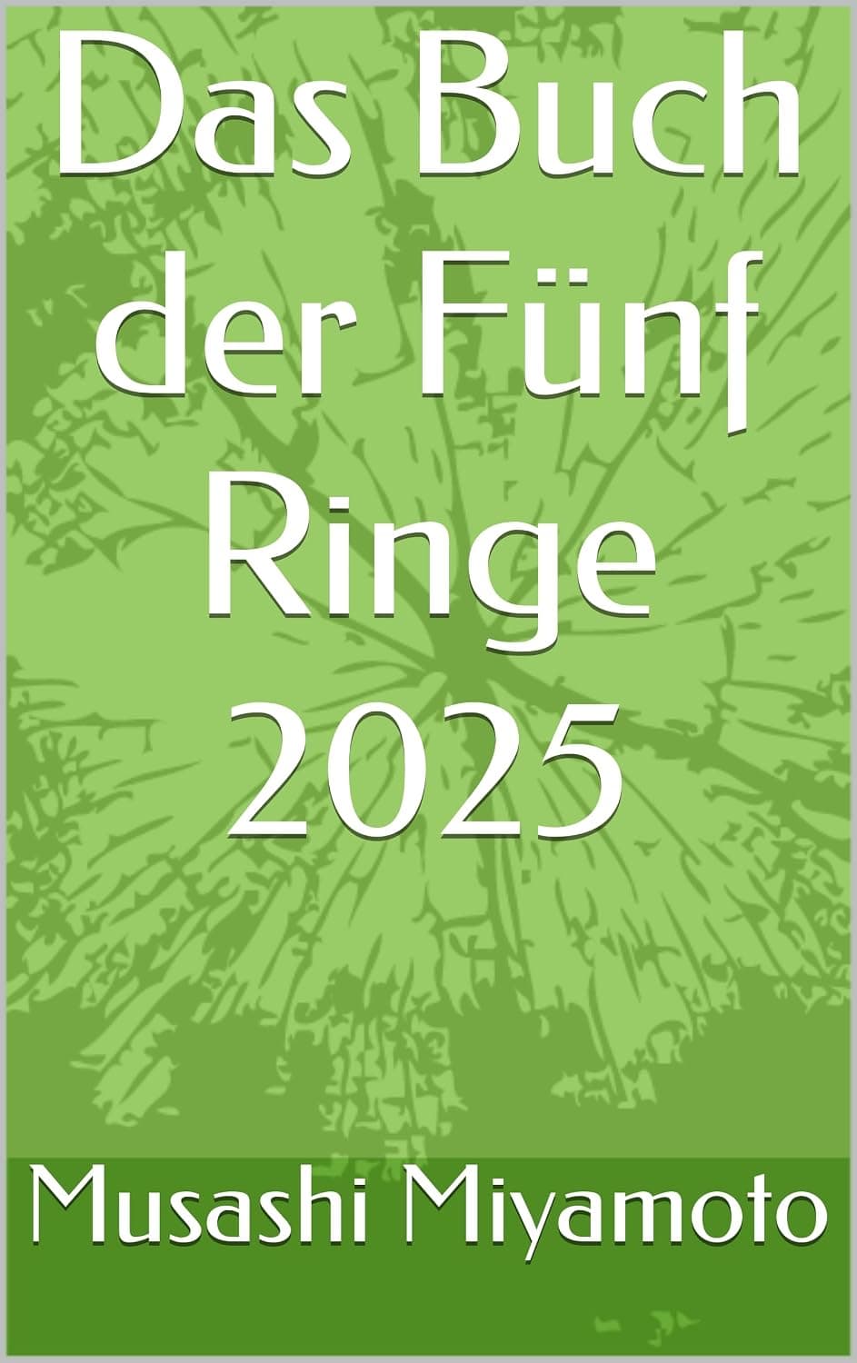 Das Buch der Fünf Ringe 2025 (German Edition)