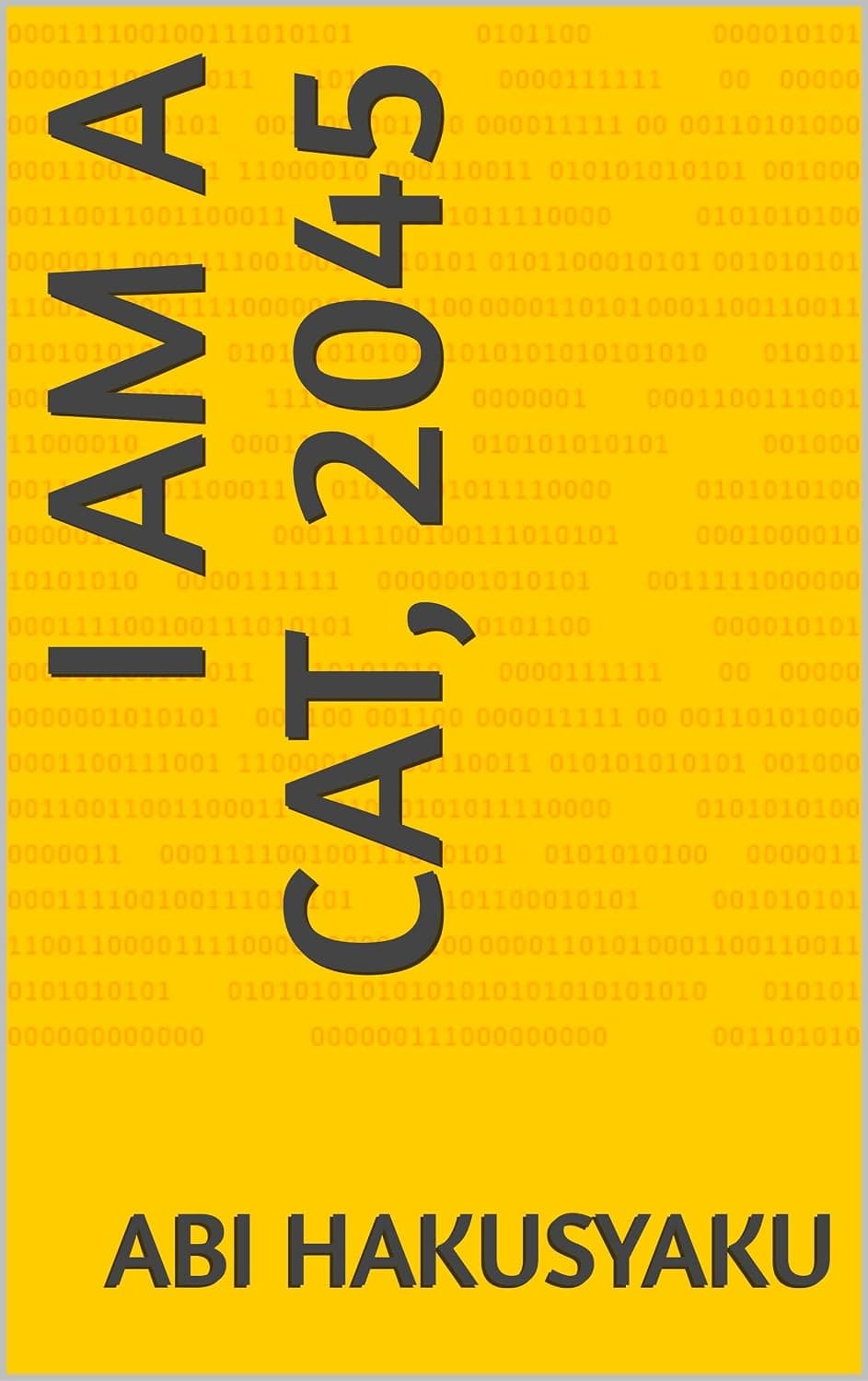 I Am a Cat, 2045 (English Edition)