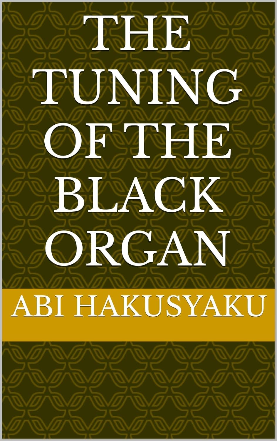 THE TUNING OF THE BLACK ORGAN (English Edition)